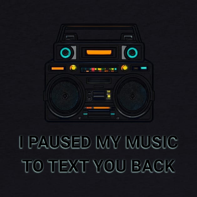 I Paused My Music to Text You Back Funny Nostalgic Retro Vintage Headphones 80's 90's Music Tee by sarcasmandadulting